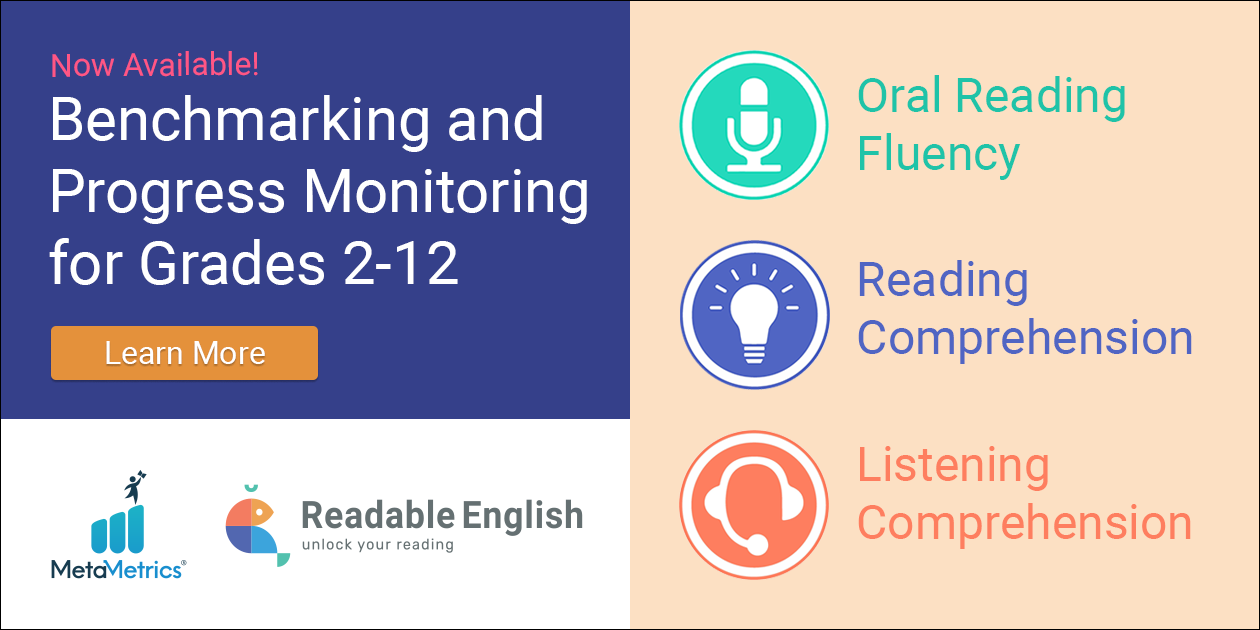 Readable English to Report MetaMetrics® Literacy Measures for Grades 2-12!