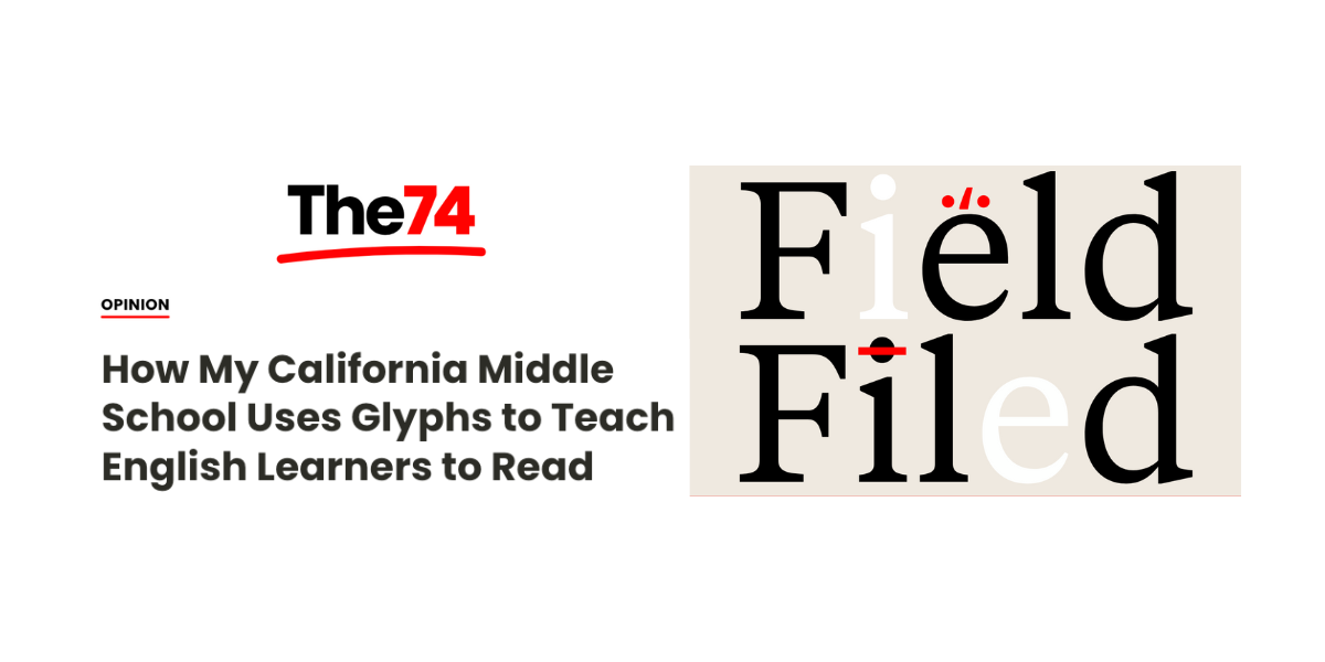 How A California Middle School Boosted English Learner Reading Success with Readable English Glyphs - Featured in The 74