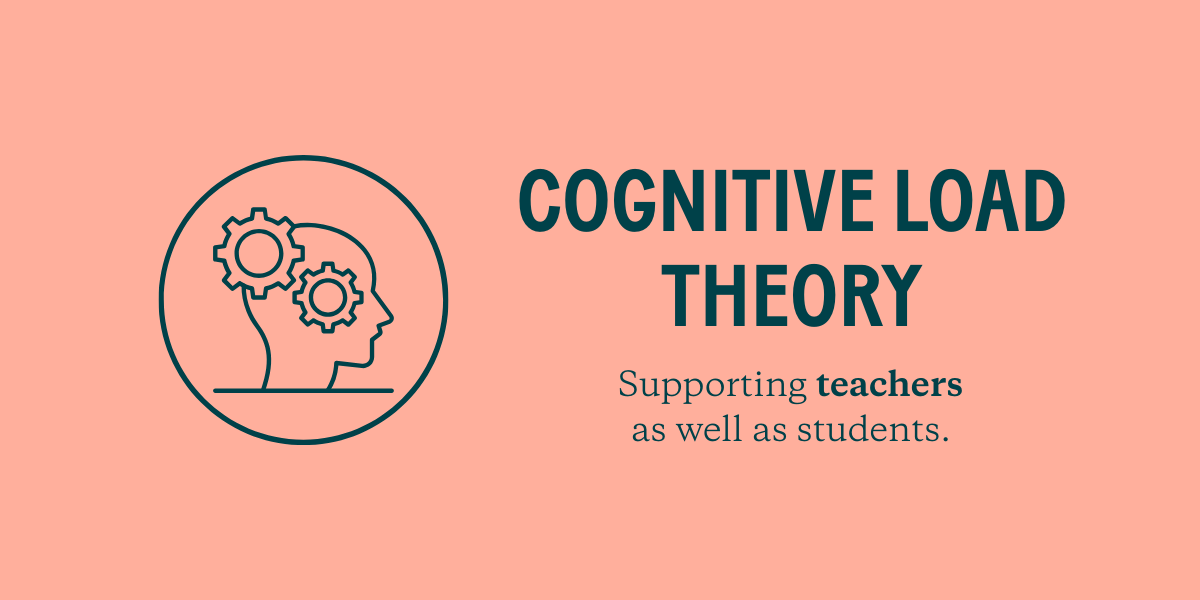 From Novice to Expert: Supporting Teachers Through Cognitive Load Theory